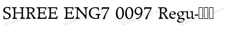 SHREE ENG7 0097 Regu字体转换